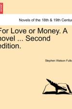 For Love or Money. a Novel ... Second Edition. af Stephen Watson Fullom