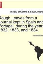 Rough Leaves from a Journal Kept in Spain and Portugal, During the Years 1832, 1833, and 1834. af Lovell Badcock