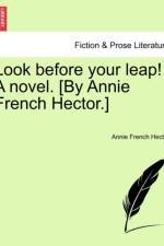 Look Before Your Leap! a Novel. [By Annie French Hector.] af Annie French Hector