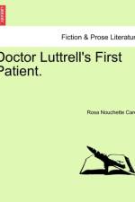 Doctor Luttrell's First Patient. af Rosa Nouchette Carey