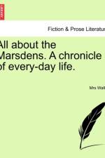 All about the Marsdens. a Chronicle of Every-Day Life. af Mrs Waller