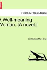 A Well-Meaning Woman. [A Novel.] af Clotilda Inez Mary Graves