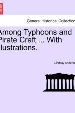 Among Typhoons and Pirate Craft ... with Illustrations. af Lindsay Anderson