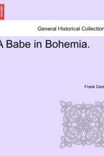 A Babe in Bohemia. af Frank Danby