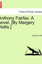 Anthony Fairfax. a Novel. [By Margery Hollis.] af Anthony Fairfax