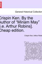 Crispin Ken. by the Author of 