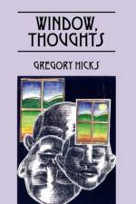 Window, Thoughts af Gregory Hicks