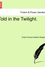 Told in the Twilight. af Emily Frances Adeline Sergeant