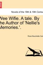 Wee Wifie. a Tale. by the Author of 'Nellie's Memories.'. af Rosa Nouchette Carey