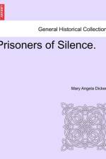 Prisoners of Silence. af Mary Angela Dickens