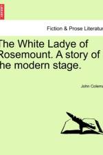 The White Ladye of Rosemount. a Story of the Modern Stage. af John (Prescription Drug Research Center) Coleman