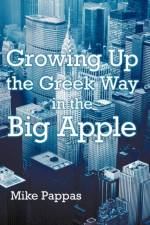 Growing Up the Greek Way in the Big Apple af Mike Pappas