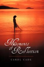 Moments of Reflection af Carol Cade