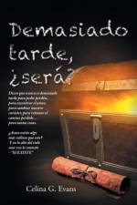 Demasiado tarde, ?sera? af Celina G Evans