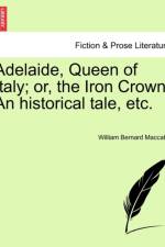 Adelaide, Queen of Italy; Or, the Iron Crown. an Historical Tale, Etc. af William Bernard Maccabe