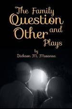 The Family Question and Other Plays af Dickson M Mwansa