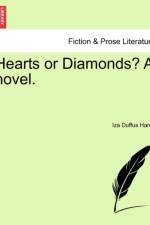 Hearts or Diamonds? a Novel.