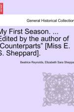 My First Season. ... Edited by the Author of 