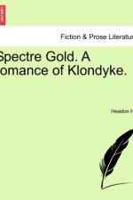 Spectre Gold. a Romance of Klondyke. af Headon Hill
