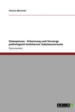 Osteoporose. Erkennung Und Vorsorge Pathologisch-Knocherner Substanzverluste af Thomas Mansholt