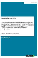 Zwischen Nationalem Freiheitskampf Und Burgerkrieg. Die Litauische Antisowjetische Widerstandsbewegung in Litauen 1940-1953 af Laima Maldunaite-Christ
