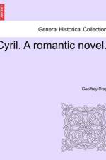 Cyril. a Romantic Novel. af Geoffrey Drage