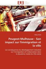 Peugeot-Mulhouse - Son Impact Sur l''immigration Et La Ville af Sejai-M
