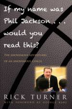 If My Name Was Phil Jackson... Would You Read This? af Rick Turner