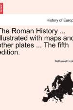 The Roman History ... Illustrated with Maps and Other Plates ... Vol. III. af Nathaniel Hooke
