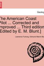 The American Coast Pilot ... Corrected and Improved ... Third Edition. [Edited by E. M. Blunt.] af Edmund March Blunt