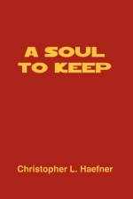 A Soul to Keep af Christopher L Haefner