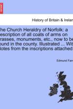 The Church Heraldry of Norfolk af Edmund Farrer