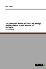 Gewaltfreie Kommunikation. Neue Wege in Der Mediation Und Im Umgang Mit Konflikten af Lajos Orban