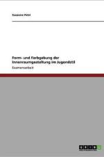 Form- Und Farbgebung Der Innenraumgestaltung Im Jugendstil af Susanne Petri