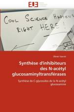 Synth se d''inhibiteurs Des N-Ac tyl Glucosaminyltransf rases af Gaurat-O