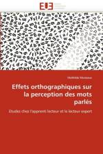 Effets Orthographiques Sur La Perception Des Mots Parl s af Muneaux-M