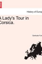 A Lady's Tour in Corsica. af Gertrude Forde