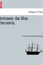 Annaes Da Ilha Terceira. Tomo III af Francisco Ferreira Drummond