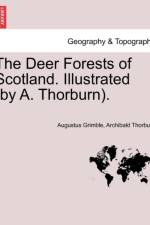 The Deer Forests of Scotland. Illustrated (by A. Thorburn). af Archibald Thorburn