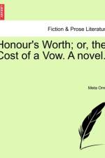 Honour's Worth; Or, the Cost of a Vow. a Novel. af Meta Orred