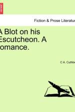 A Blot on His Escutcheon. a Romance. af C A Cuthbert