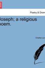 Joseph; A Religious Poem. af Charles Lucas