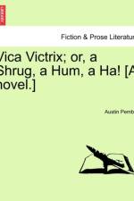 Vica Victrix; Or, a Shrug, a Hum, a Ha! [A Novel.] Vol. II. af Austin Pember