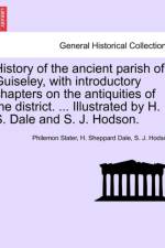 History of the Ancient Parish of Guiseley, with Introductory Chapters on the Antiquities of the District. ... Illustrated by H. S. Dale and S. J. Hodson. af Philemon Slater