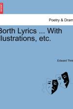 Borth Lyrics ... with Illustrations, Etc. af Edward Thring