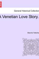 A Venetian Love Story. af Blanche Tottenham