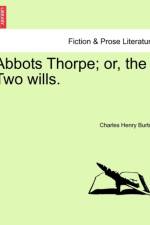 Abbots Thorpe; Or, the Two Wills. af Charles Henry Burton