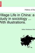 Village Life in China af Professor Arthur Henderson Smith