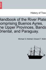 Handbook of the River Plate; Comprising Buenos Ayres, the Upper Provinces, Banda Oriental, and Paraguay. af Michael G Mulhall