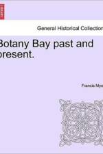 Botany Bay Past and Present. af Francis Myers